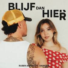 Ruben Annink Ft. Danique - Blijf Dan Hier