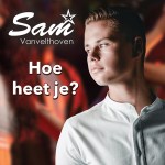 Sam Vanvelthoven – Hoe heet je?