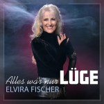 Elvira Fischer – Alles war nur Lüge