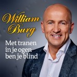 William Burg – Met tranen in je ogen ben je blind