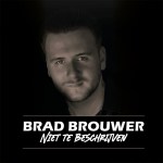 Brad Brouwer – Niet te beschrijven