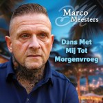 Marco Meesters – Dans met mij tot morgenvroeg