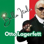 Otto Lagerfett- Bella Italia