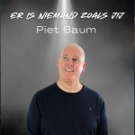 Piet Baum – Er is niemand zoals jij